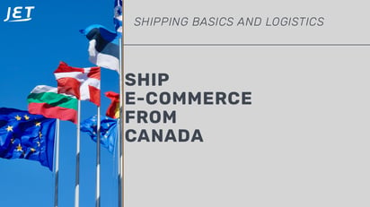 graphic of international flags, Jet Worldwide logo and the headline “Ship e commerce from Canada