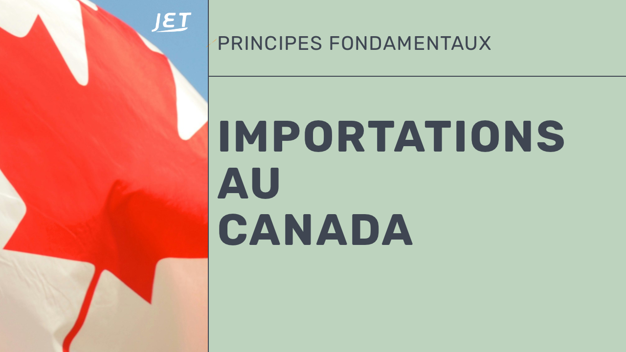 Le drapeau Canadian avec le titre “Importations au Canada