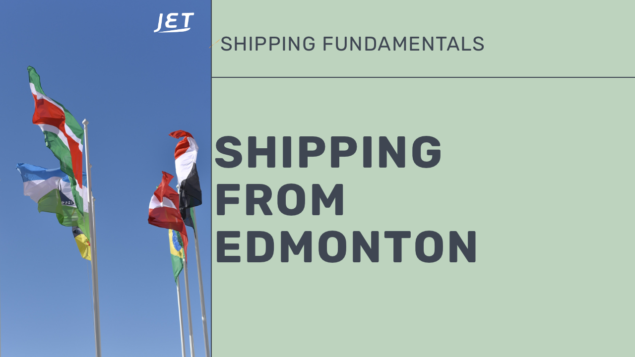 graphic of international flags, Jet Worldwide logo and the headline “Shipping  from  Edmonton